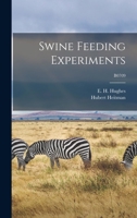 Swine Feeding Experiments; B0709 1014538777 Book Cover