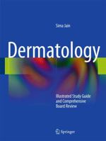 Dermatology: Illustrated Study Guide and Comprehensive Board Review 1441905243 Book Cover