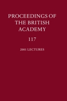 Proceedings of the British Academy, Volume 117: Volume 117: 2001 Lectures 0197262791 Book Cover