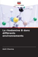 La rhodamine B dans différents environnements 6209277896 Book Cover