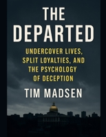 The Departed: Undercover Lives, Split Loyalties, and the Psychology of Deception B0FMPBKKDG Book Cover