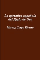 La narrativa española del Siglo de Oro (Spanish Edition) 1471719278 Book Cover