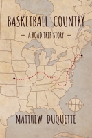 Basketball Country: A Road Trip Story 1039123600 Book Cover