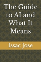 The Guide to AI and What It Means B0HG75FG8C Book Cover