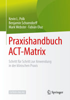 Praxishandbuch ACT-Matrix : Schritt F?r Schritt Zur Anwendung in der Klinischen Praxis 3662594153 Book Cover