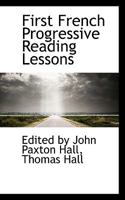 First French Progressive Reading Lessons 0469375477 Book Cover