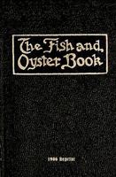 The Fish And Oyster Book 1906 Reprint 144047253X Book Cover