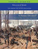 A House Divided? The Civil War - Its Causes and Effects Student Guide 1524909351 Book Cover