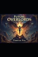 Future Overlords B0DPV47HWJ Book Cover