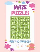 Maze Puzzles For 7-10 Year Olds: Large Print Fun Maze Activity Book For Kids With Solutions B088N65KVV Book Cover