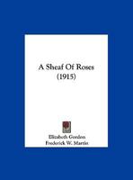 A Sheaf Of Roses... 1348182679 Book Cover