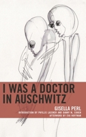 I Was a Doctor in Auschwitz 1498583946 Book Cover