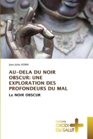 Au-Dela Du Noir Obscur: Une Exploration Des Profondeurs Du Mal 6206168980 Book Cover