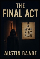 The Final Act B0FBLBCPSD Book Cover