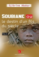 Soubiane Ou Le Destin D'un Fils Du Siècle (French Edition) 2376703506 Book Cover
