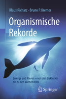 Organismische Rekorde: Zwerge und Riesen - von den Bakterien bis zu den Wirbeltieren 3662537796 Book Cover