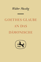 Goethes Glaube an Das D�monische 3476992969 Book Cover