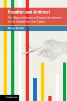 Populism and Antitrust: The Illiberal Influence of Populist Government on the Competition Law System 110848283X Book Cover