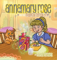 Annamary Rose and the Magical Cereal Box 177883664X Book Cover