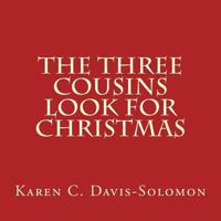The Three Cousins Look for Christmas 1479397997 Book Cover