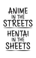 Anime In The Streets: Anime In The Streets Hentai In the Sheets Notebook - Super Funny Otaku Doodle Diary Book As Gift For Manga Comic Books And Movies Fans And Japanese Animation Culture Lover Who Lo 1077442661 Book Cover