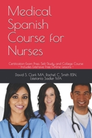 Medical Spanish Course  for Nurses: Certification-Exam Prep, Self-Study, and College Course 1654281441 Book Cover