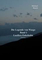 Die Legende von Wasgo Band 1: Luzifers Enkelsohn (German Edition) 3750400547 Book Cover