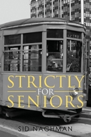 Strictly for Seniors 1477462244 Book Cover