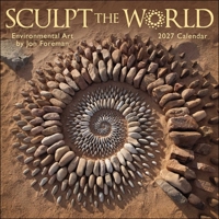 Sculpt the World 2027 Wall Calendar: Environmental Art by Jon Foreman B0GF98DY1D Book Cover
