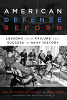 American Defense Reform: Lessons from Failure and Success in Navy History 1647122767 Book Cover