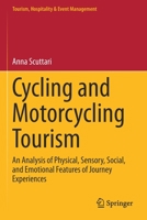 Cycling and Motorcycling Tourism: An Analysis of Physical, Sensory, Social, and Emotional Features of Journey Experiences 3030176991 Book Cover