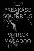 Freakass Squirrels 0990965651 Book Cover