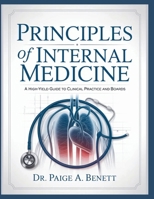 PRINCIPLES OF INTERNAL MEDICINE: A High-Yield Guide to Clinical Practice and Boards. B0GQVCCPB1 Book Cover