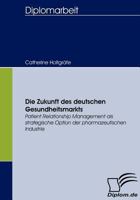 Die Zukunft Des Deutschen Gesundheitsmarkts 3836653621 Book Cover