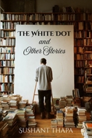 White Dot : And Other Stories 1946460826 Book Cover