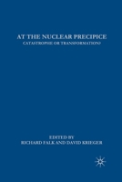 At the Nuclear Precipice: Catastrophe or Transformation? 023060904X Book Cover