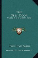 The Open Door: Or Light And Liberty 1165098075 Book Cover