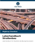 Laborhandbuch Straßenbau: Laborhandbuch für Studenten des Bauingenieurwesens (German Edition) 6208674069 Book Cover