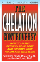 The Chelation Controversy: How Ato Safely Detoxify Your Body 1591200563 Book Cover