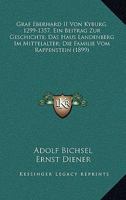 Graf Eberhard II Von Kyburg, 1299-1357, Ein Beitrag Zur Geschichte; Das Haus Landenberg Im Mittelalter; Die Familie Vom Rappenstein (1899) 1161188894 Book Cover