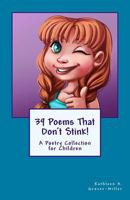39 Poems That Don't Stink!: A Poetry Collection for Children 1540468100 Book Cover