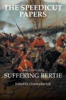 The Speedicut Papers Book 5 (1871-1879): Suffering Bertie 1546288473 Book Cover