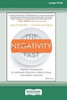The Negativity Fast: Proven Techniques to Increase Positivity, Reduce Fear, and Boost Success [Large Print 16 Pt Edition] 1038707498 Book Cover