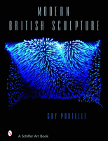 Modern British Sculpture (Schiffer Art Book) 0764321110 Book Cover