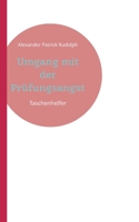 Umgang mit der Prüfungsangst: Taschenhelfer (German Edition) 3752811048 Book Cover