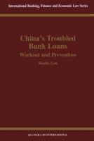 China's Troubled Bank Loans: Workout and Prevention: Workout and Prevention 9041198393 Book Cover