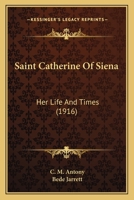 Saint Catherine Of Siena: Her Life And Times 1016600682 Book Cover