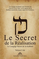 Le Secret de la Réalisation: Le Langage Secret de la Kabbale (French Edition) 6599810888 Book Cover