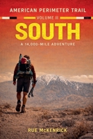 American Perimeter Trail Volume 2 South A 14,000 Mile Journey B0GY66KVLY Book Cover