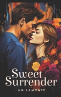 Sweet Surrender: A Sparkling Celebrity Romance B0F2NMP2BT Book Cover